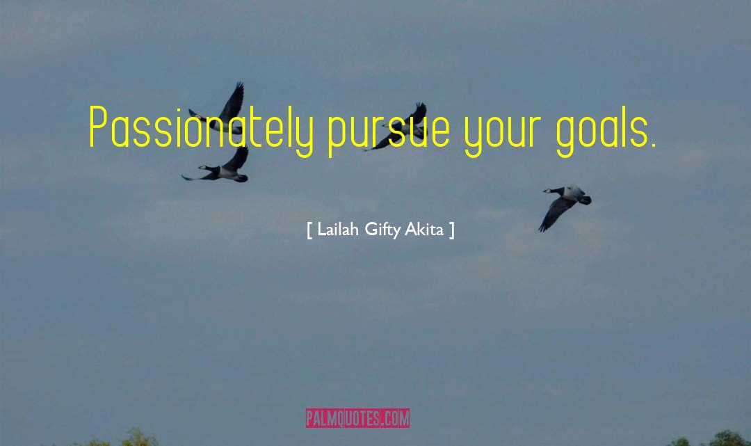 Reaching Your Goals quotes by Lailah Gifty Akita