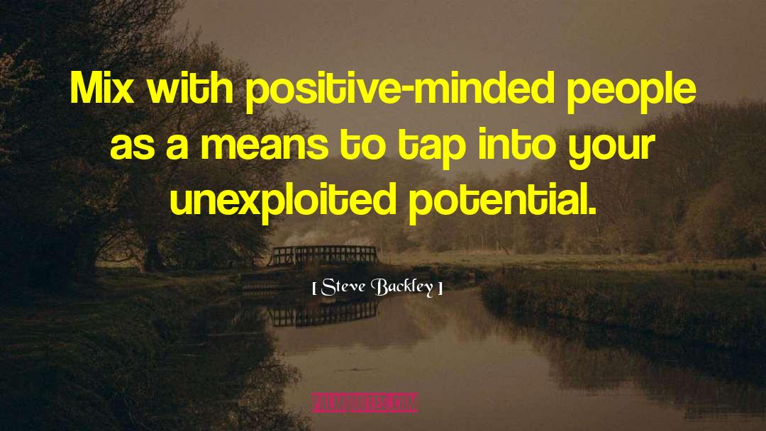 Reaching Your Potential quotes by Steve Backley