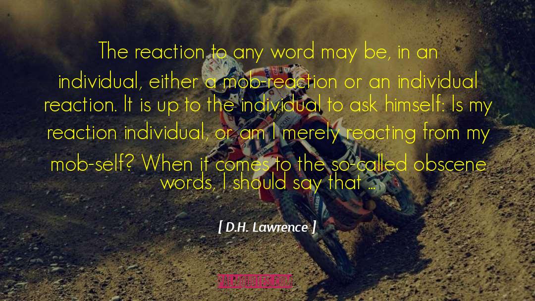 Reacting Or Responding quotes by D.H. Lawrence