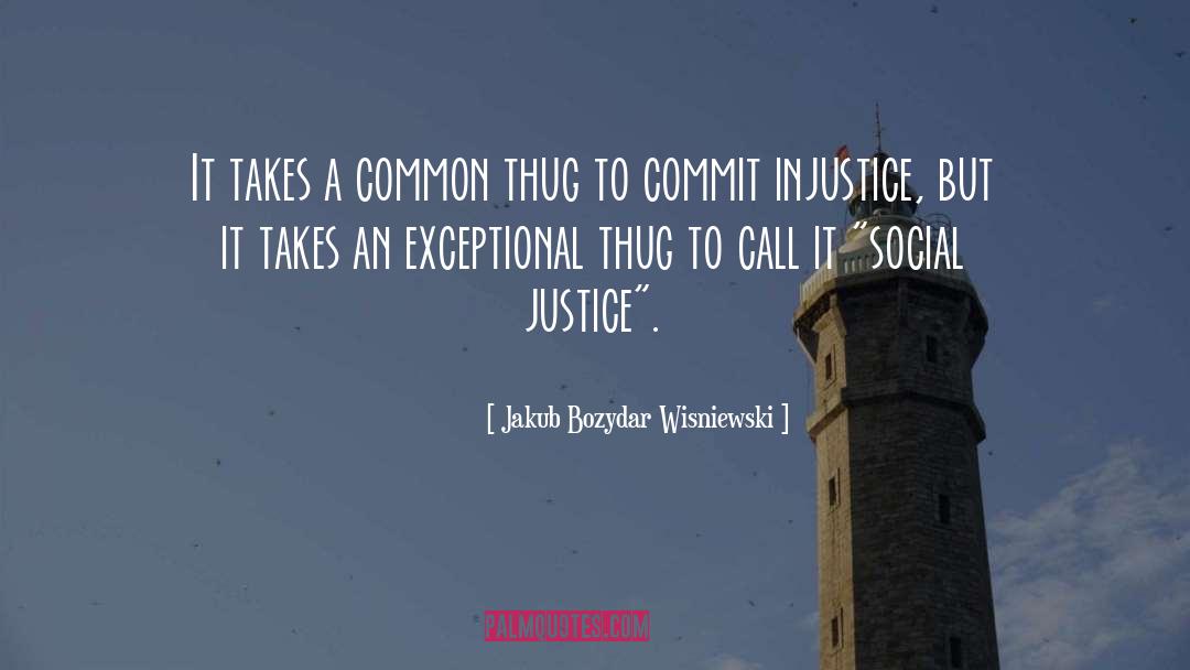 Reaction To Injustice quotes by Jakub Bozydar Wisniewski