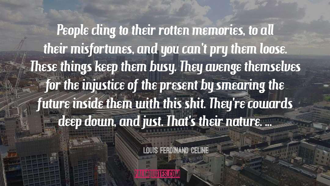Reaction To Injustice quotes by Louis Ferdinand Celine