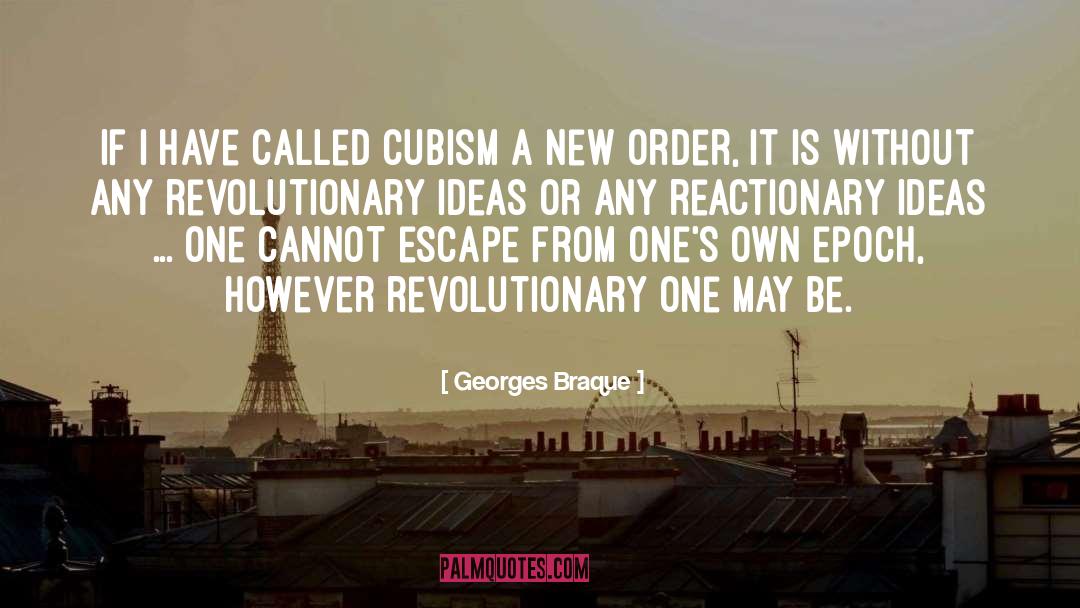 Reactionary quotes by Georges Braque