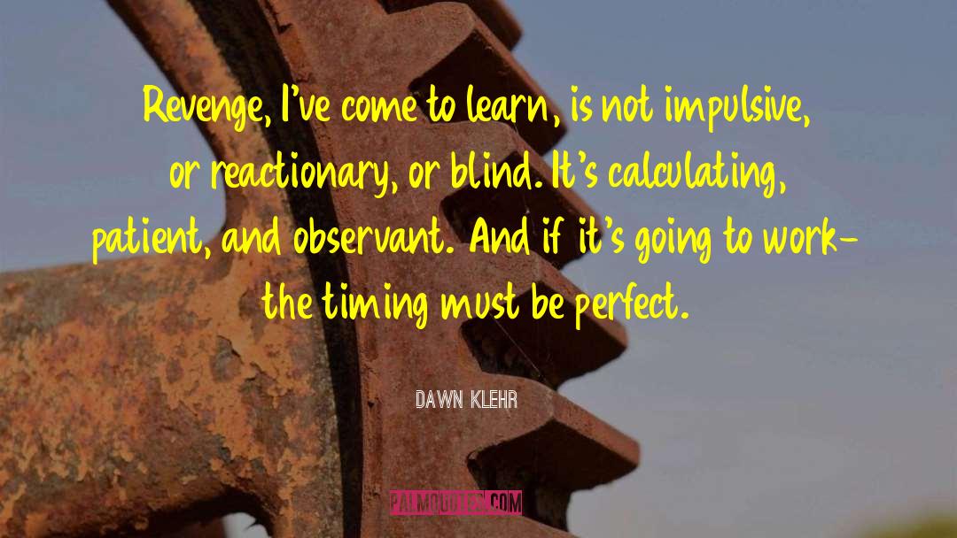 Reactionary quotes by Dawn Klehr