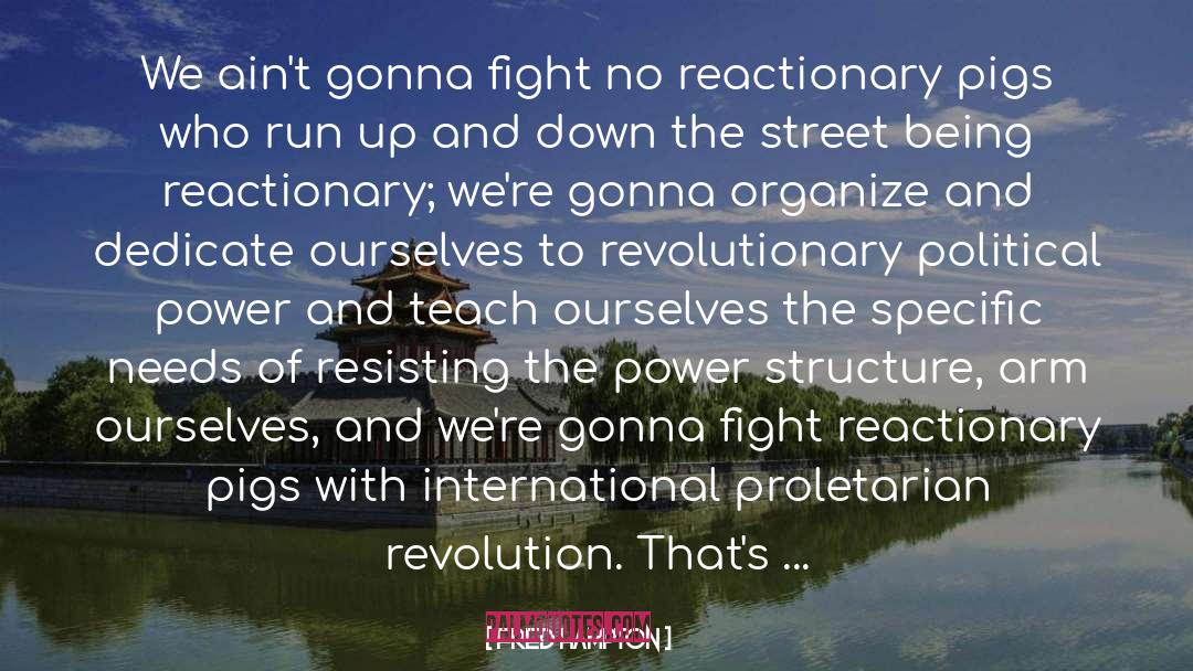 Reactionary quotes by Fred Hampton