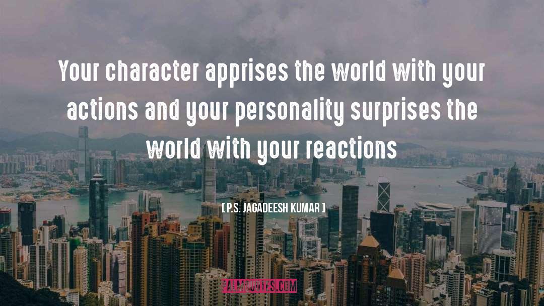 Reactions And Actions quotes by P.S. Jagadeesh Kumar
