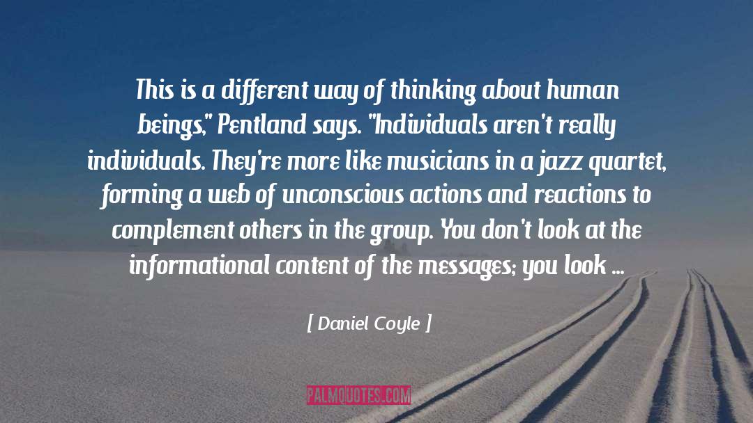 Reactions And Actions quotes by Daniel Coyle