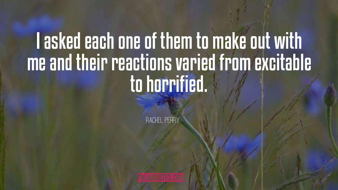 Reactions quotes by Rachel Perry