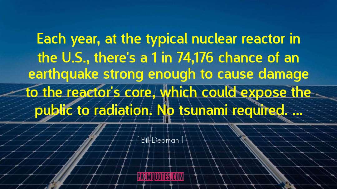 Reactor quotes by Bill Dedman