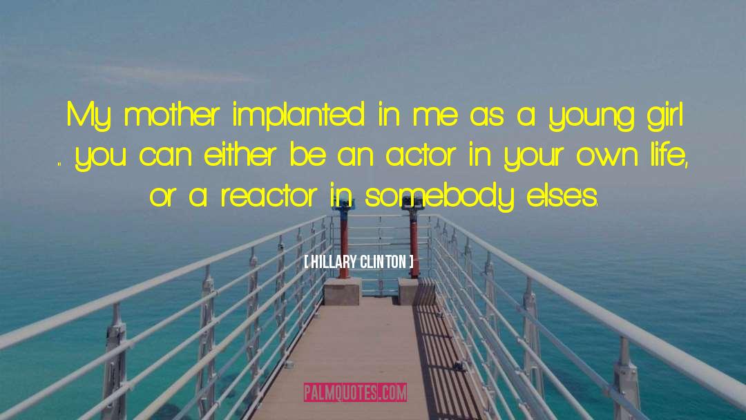 Reactor quotes by Hillary Clinton