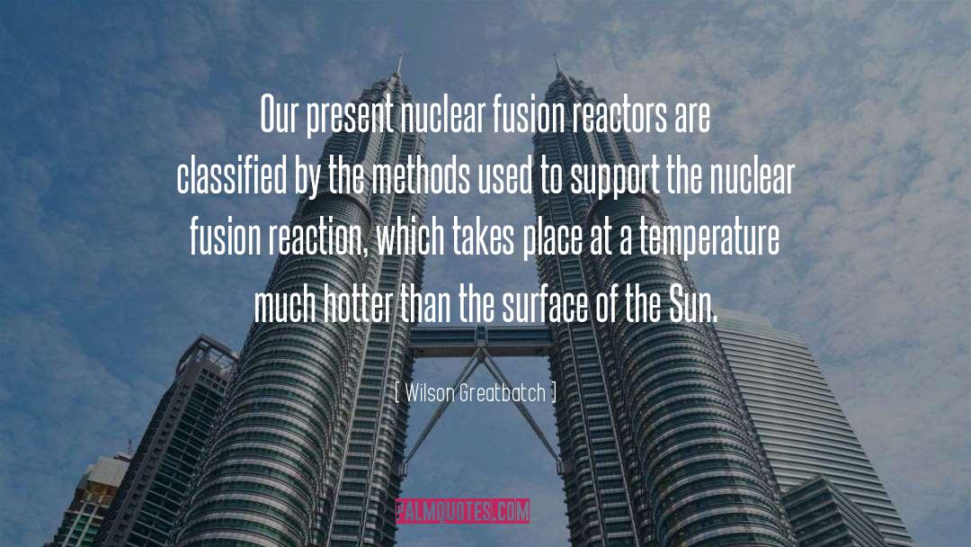 Reactors quotes by Wilson Greatbatch