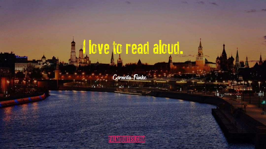 Read Aloud quotes by Cornelia Funke