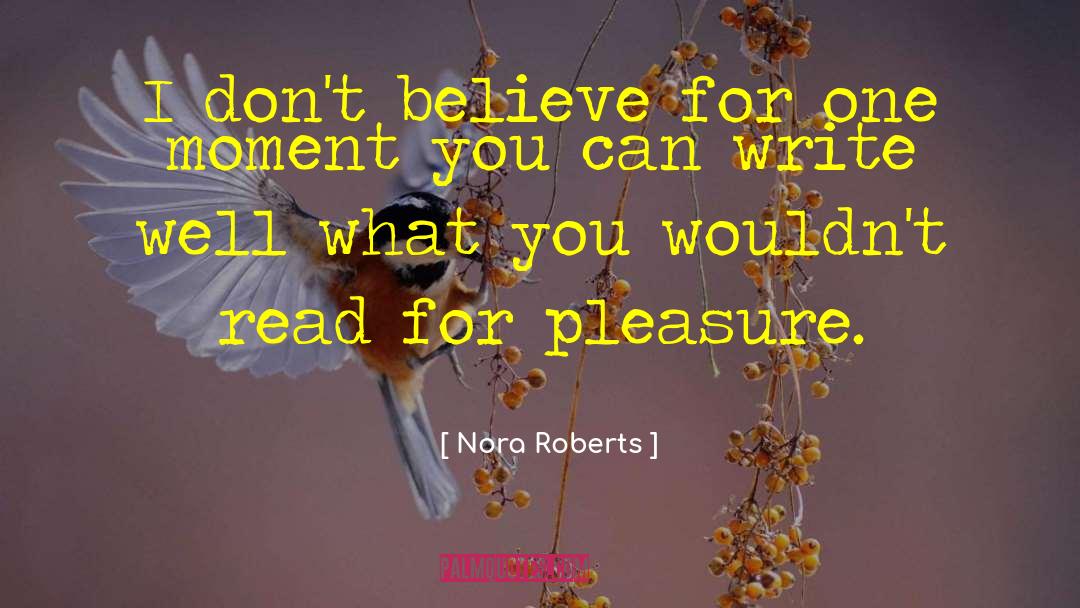 Read For Pleasure quotes by Nora Roberts