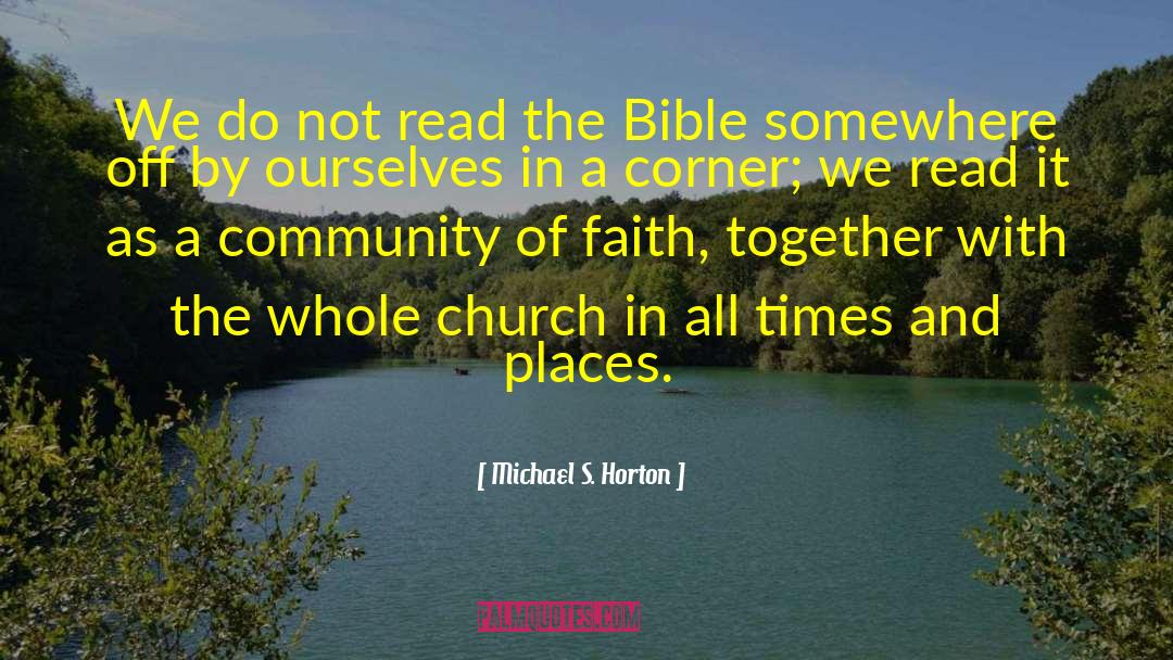 Read The Bible As A Child quotes by Michael S. Horton