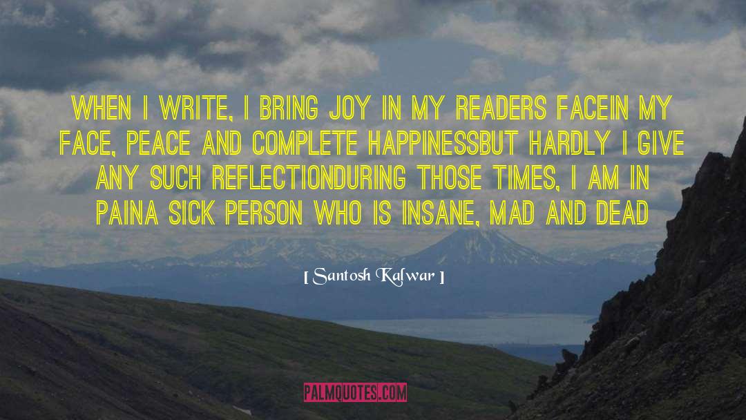 Readers And Writers quotes by Santosh Kalwar