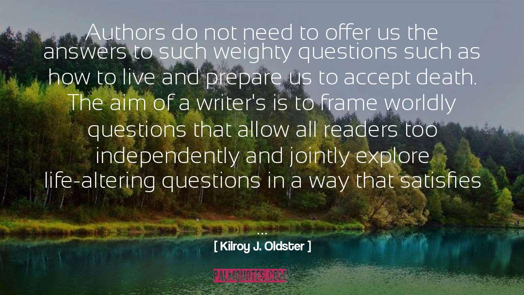 Readers And Writers quotes by Kilroy J. Oldster