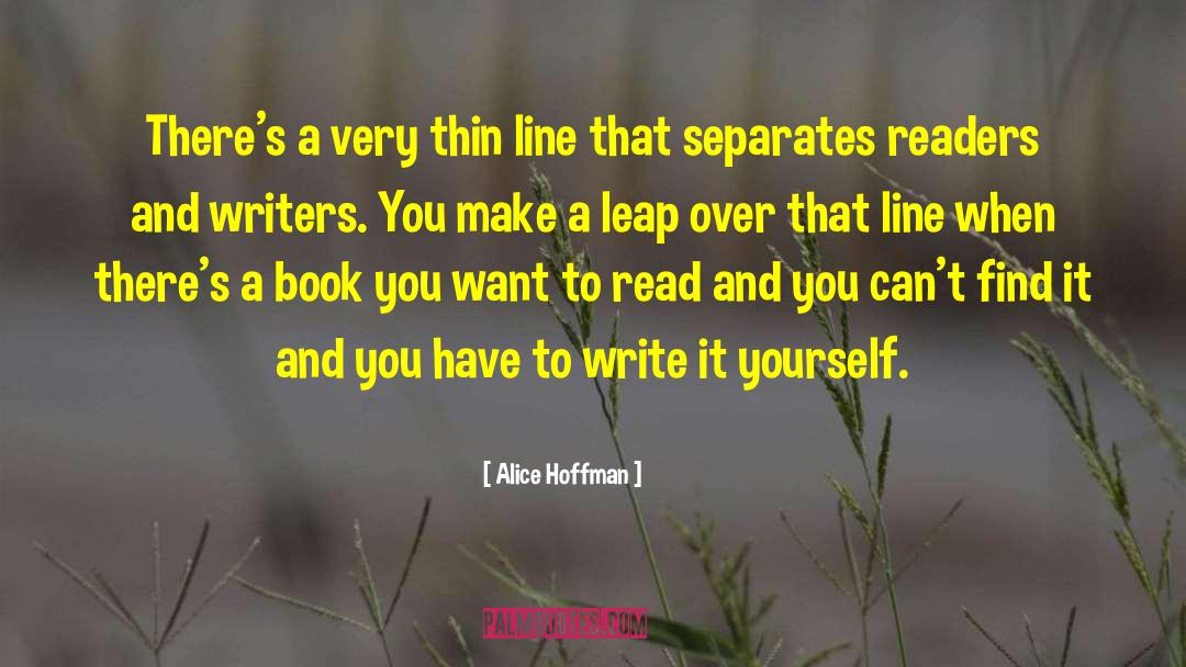 Readers And Writers quotes by Alice Hoffman