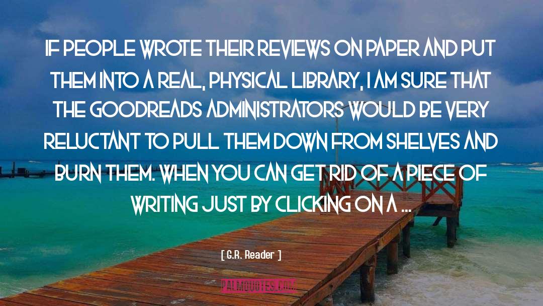 Readers And Writing quotes by G.R. Reader