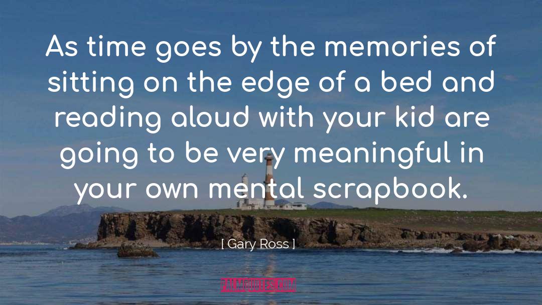 Reading Aloud quotes by Gary Ross