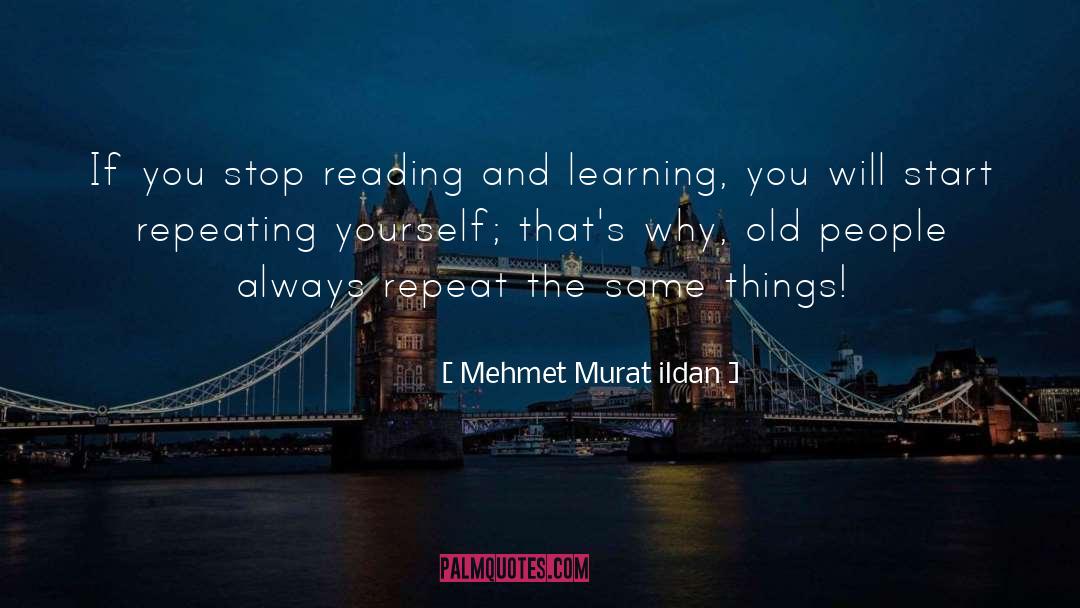 Reading And Learning quotes by Mehmet Murat Ildan