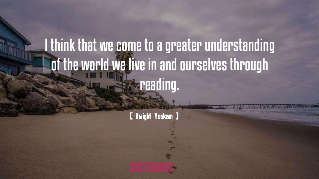 Reading And Literacy quotes by Dwight Yoakam