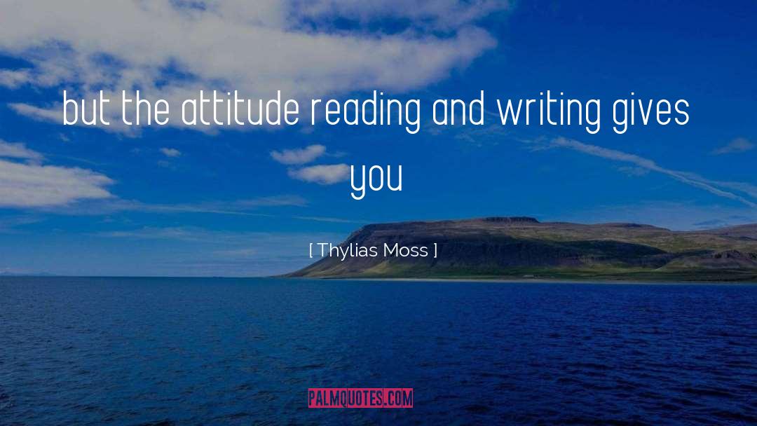 Reading And Writing quotes by Thylias Moss