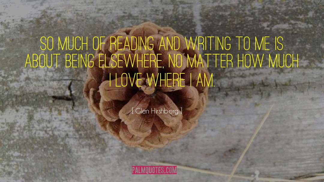 Reading And Writing quotes by Glen Hirshberg