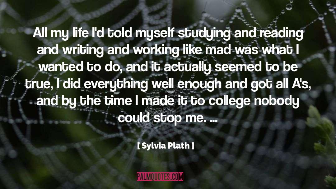 Reading And Writing quotes by Sylvia Plath