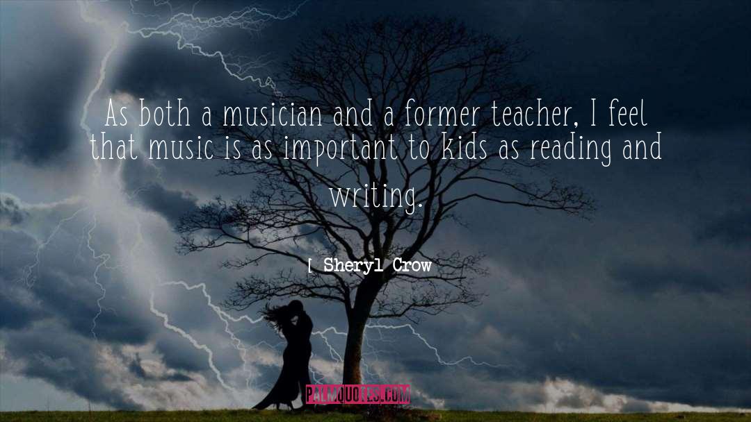 Reading And Writing quotes by Sheryl Crow