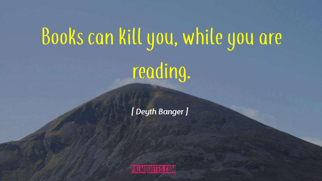 Reading Books quotes by Deyth Banger