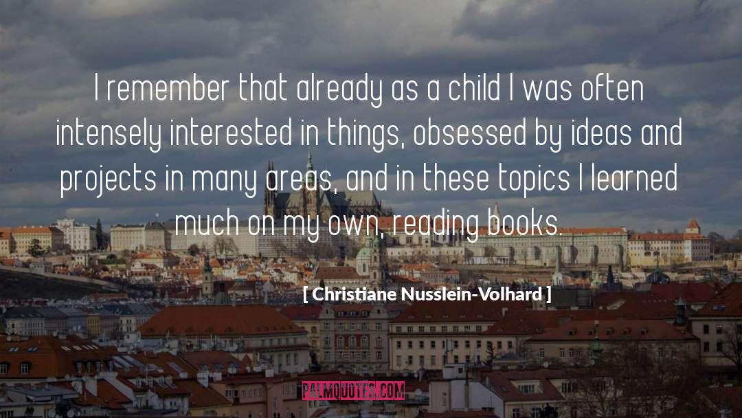 Reading Books quotes by Christiane Nusslein-Volhard