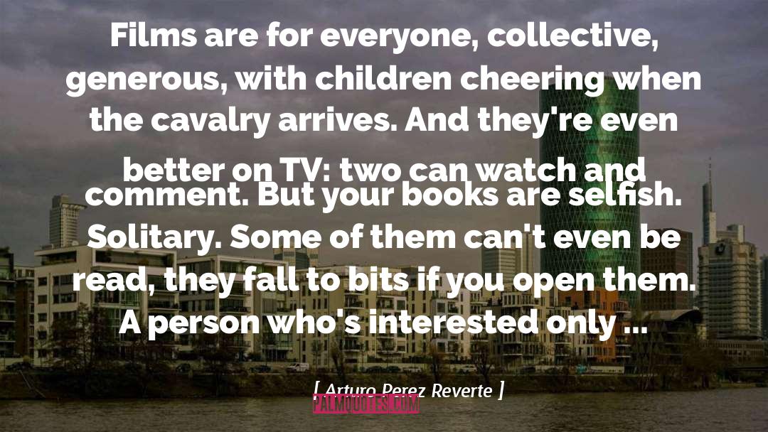 Reading Books To Children quotes by Arturo Perez Reverte