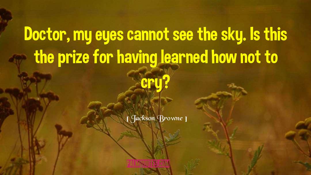 Reading Eyes quotes by Jackson Browne