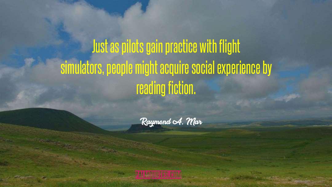 Reading Fiction quotes by Raymond A. Mar