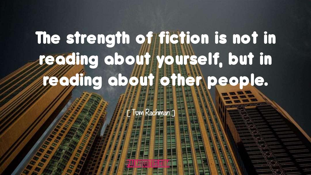 Reading Fiction quotes by Tom Rachman