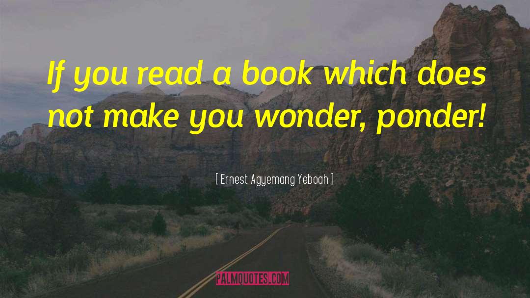 Reading For Life quotes by Ernest Agyemang Yeboah