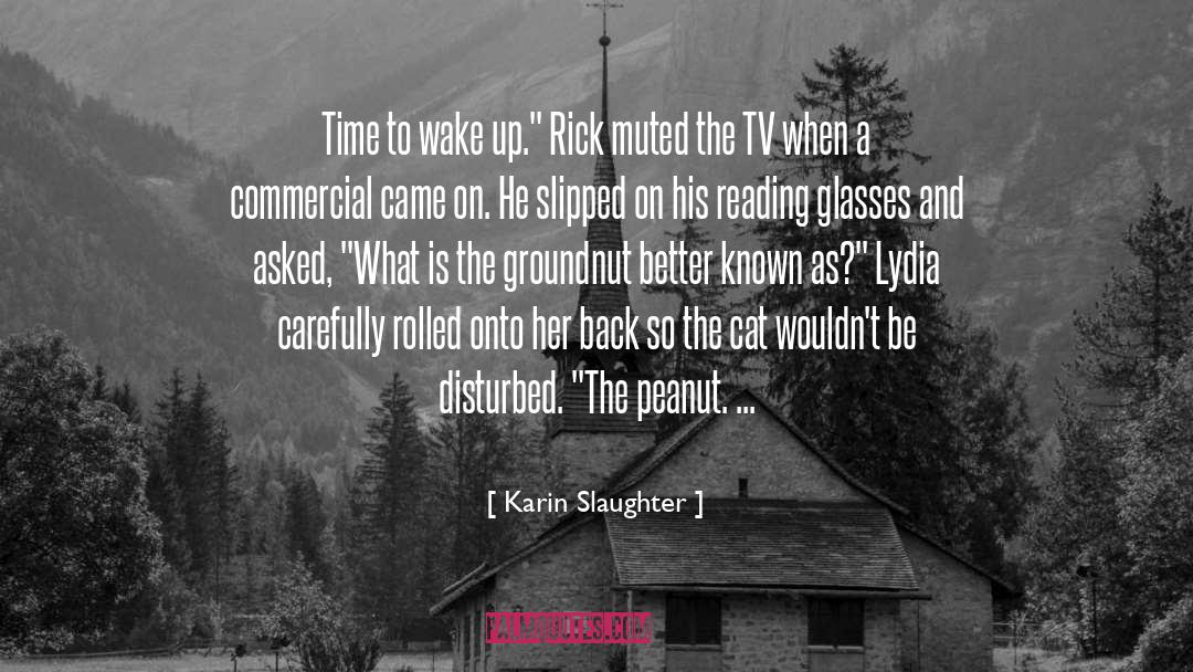 Reading Glasses quotes by Karin Slaughter
