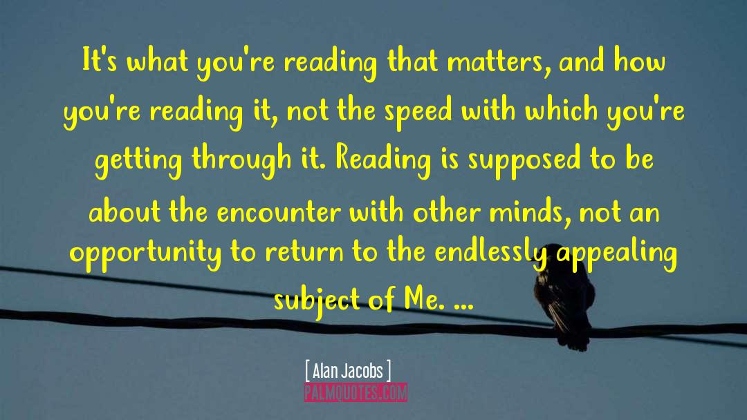 Reading Habits quotes by Alan Jacobs