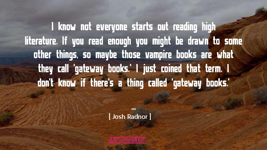 Reading Literature quotes by Josh Radnor