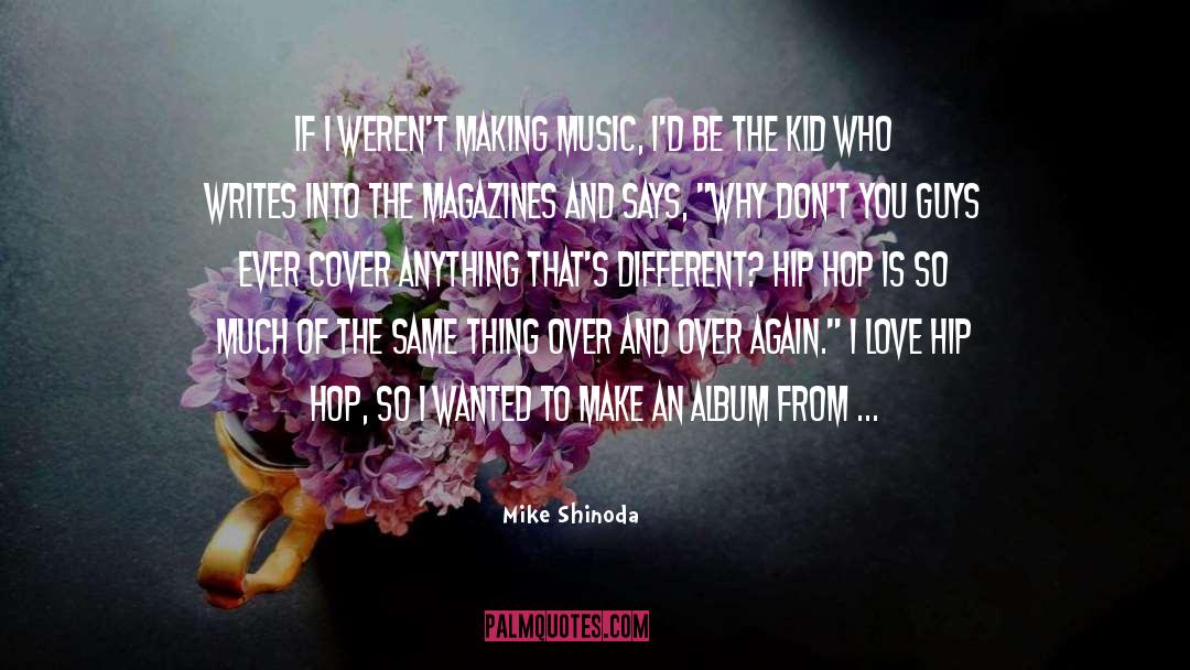Reading Magazines quotes by Mike Shinoda