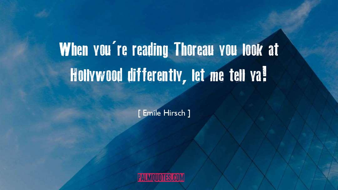 Reading More quotes by Emile Hirsch