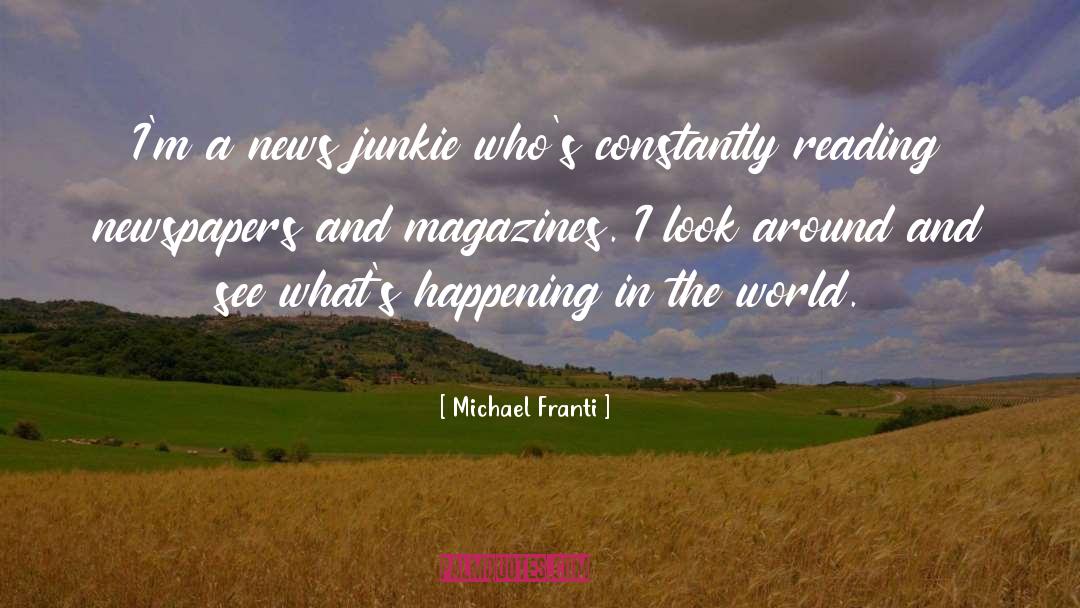Reading Newspapers quotes by Michael Franti