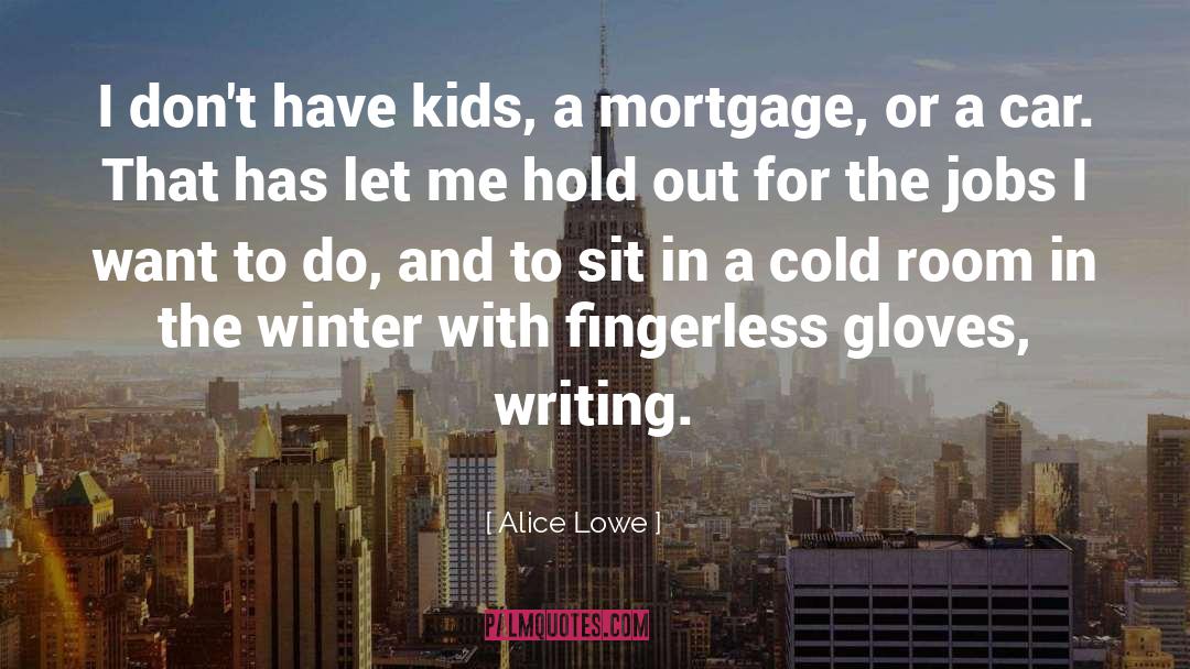 Reading Or Writing quotes by Alice Lowe