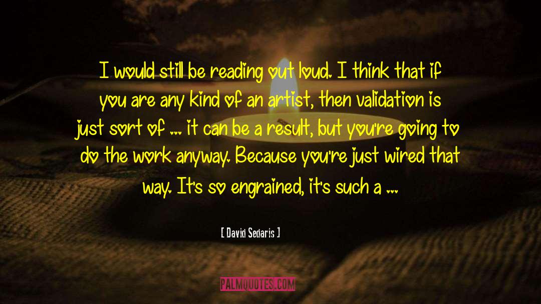 Reading Out Loud quotes by David Sedaris