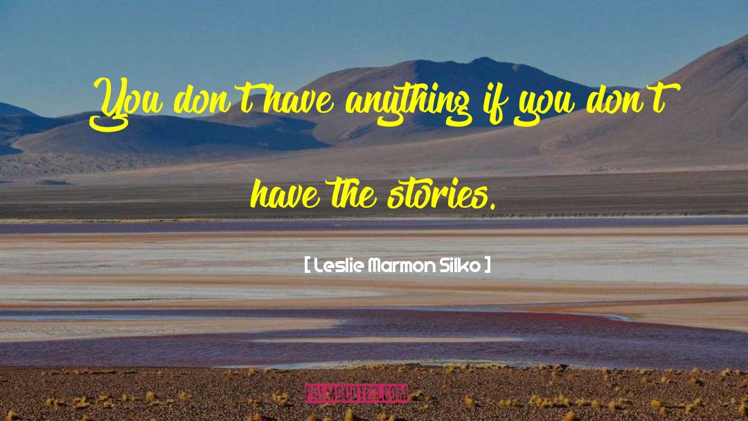 Reading Stories quotes by Leslie Marmon Silko