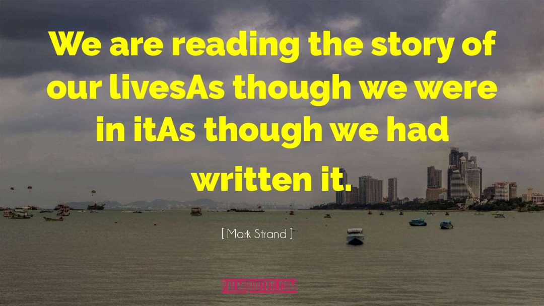 Reading Stories quotes by Mark Strand