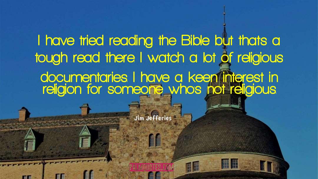 Reading The Bible quotes by Jim Jefferies