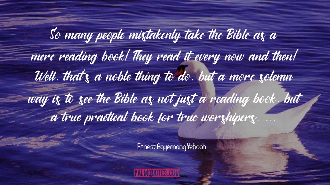 Reading The Bible quotes by Ernest Agyemang Yeboah