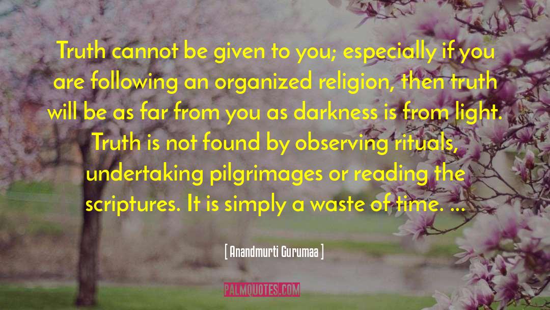 Reading The Scriptures quotes by Anandmurti Gurumaa