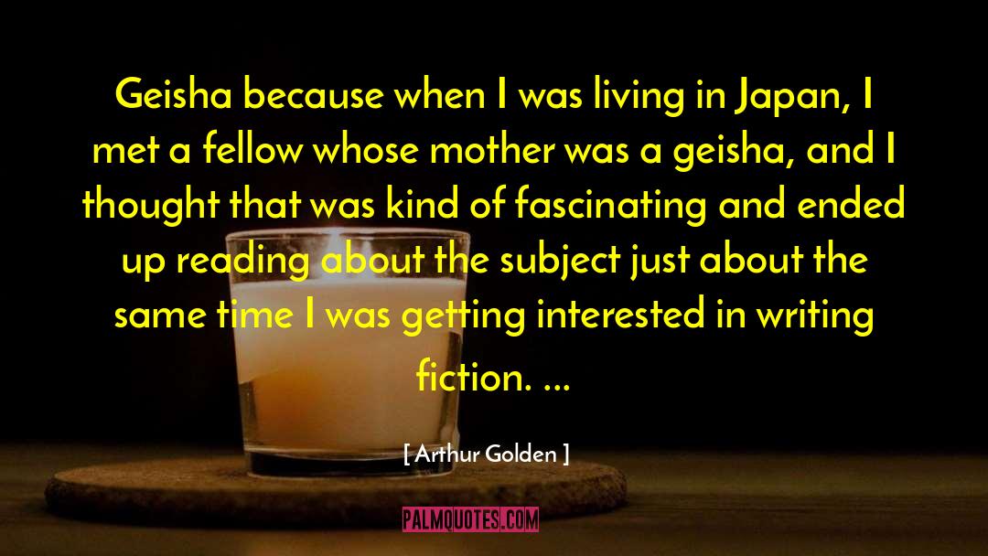 Reading Writing quotes by Arthur Golden