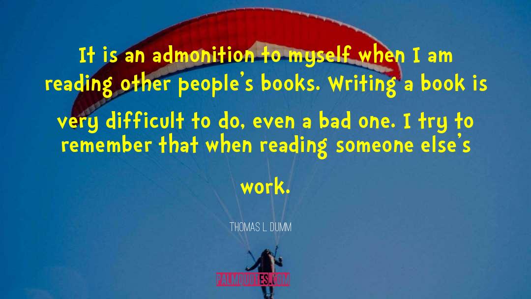 Reading Writing quotes by Thomas L. Dumm